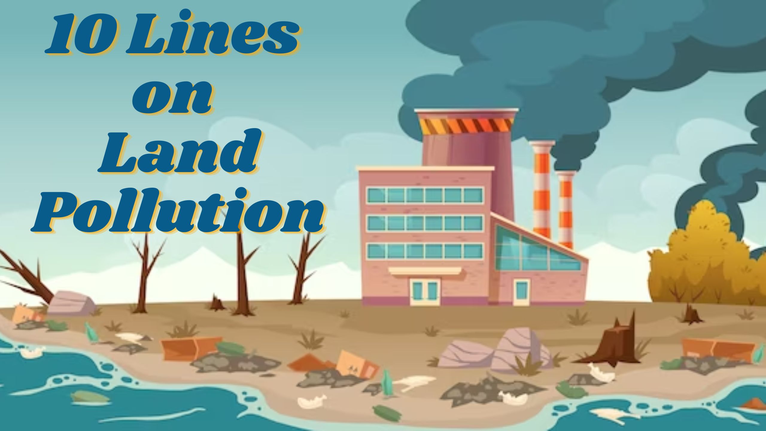 10 Lines on land pollution