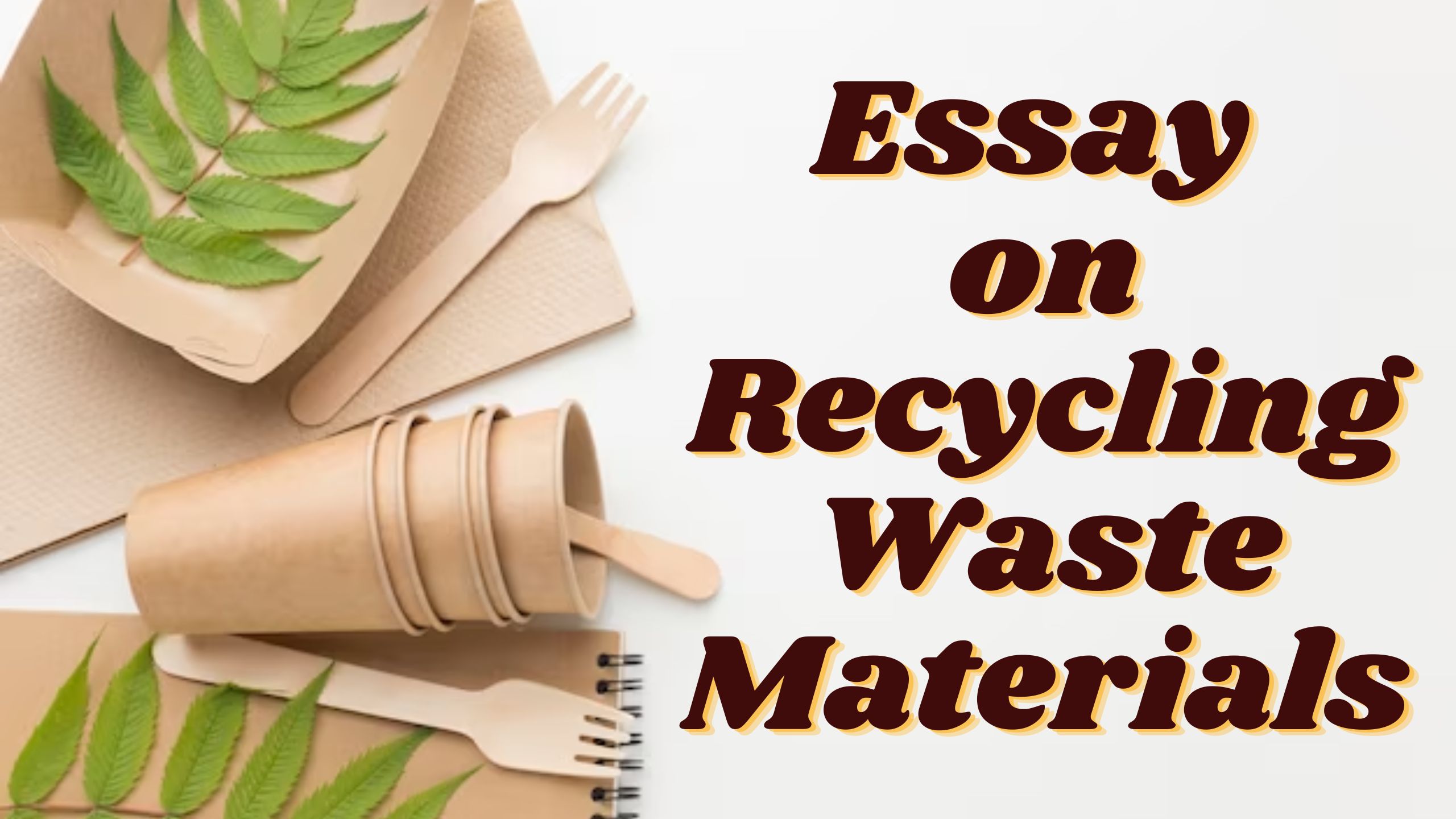 Essay Recycling Waste Materials for Students and Children