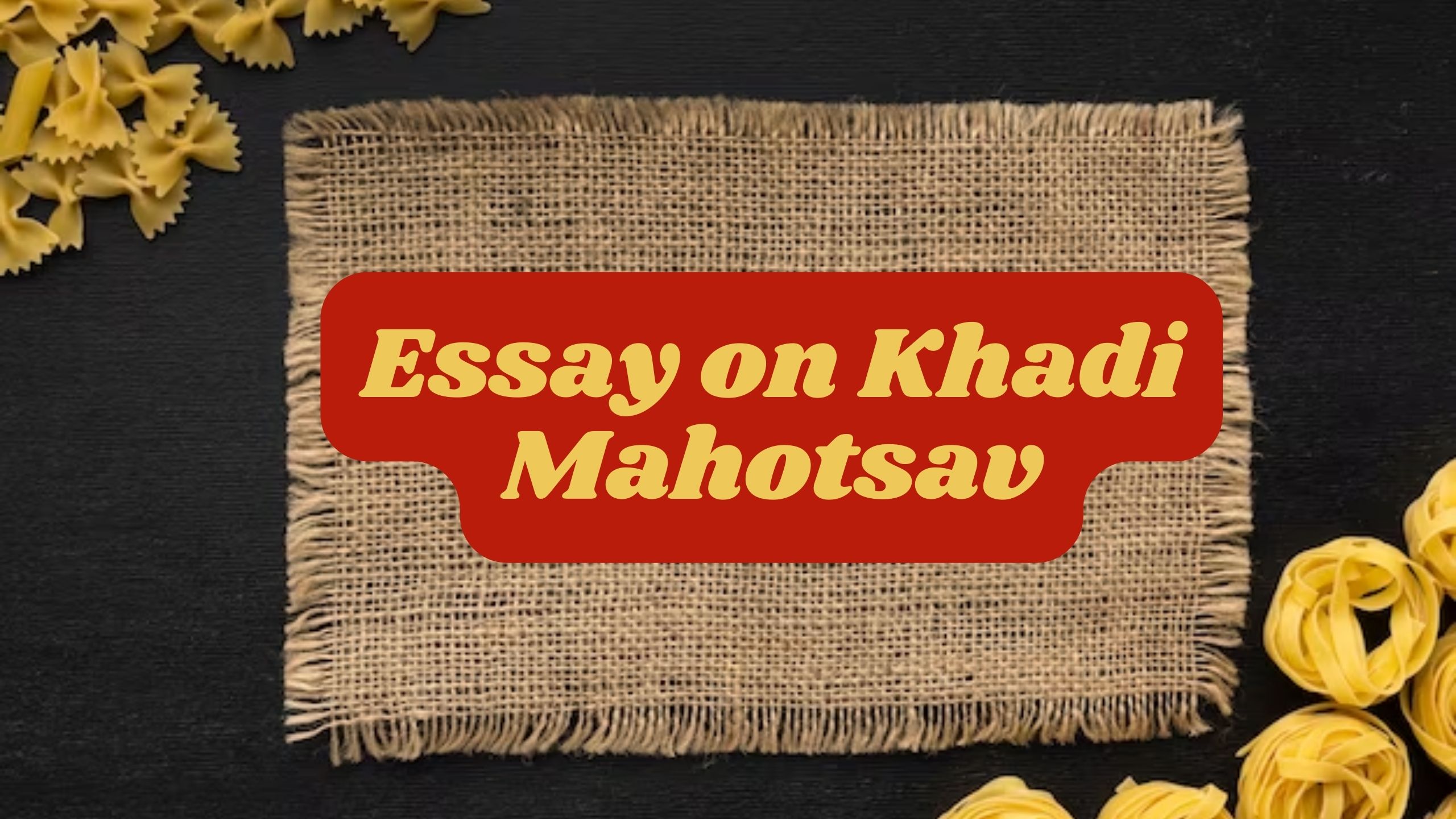essay writing on khadi mahotsav