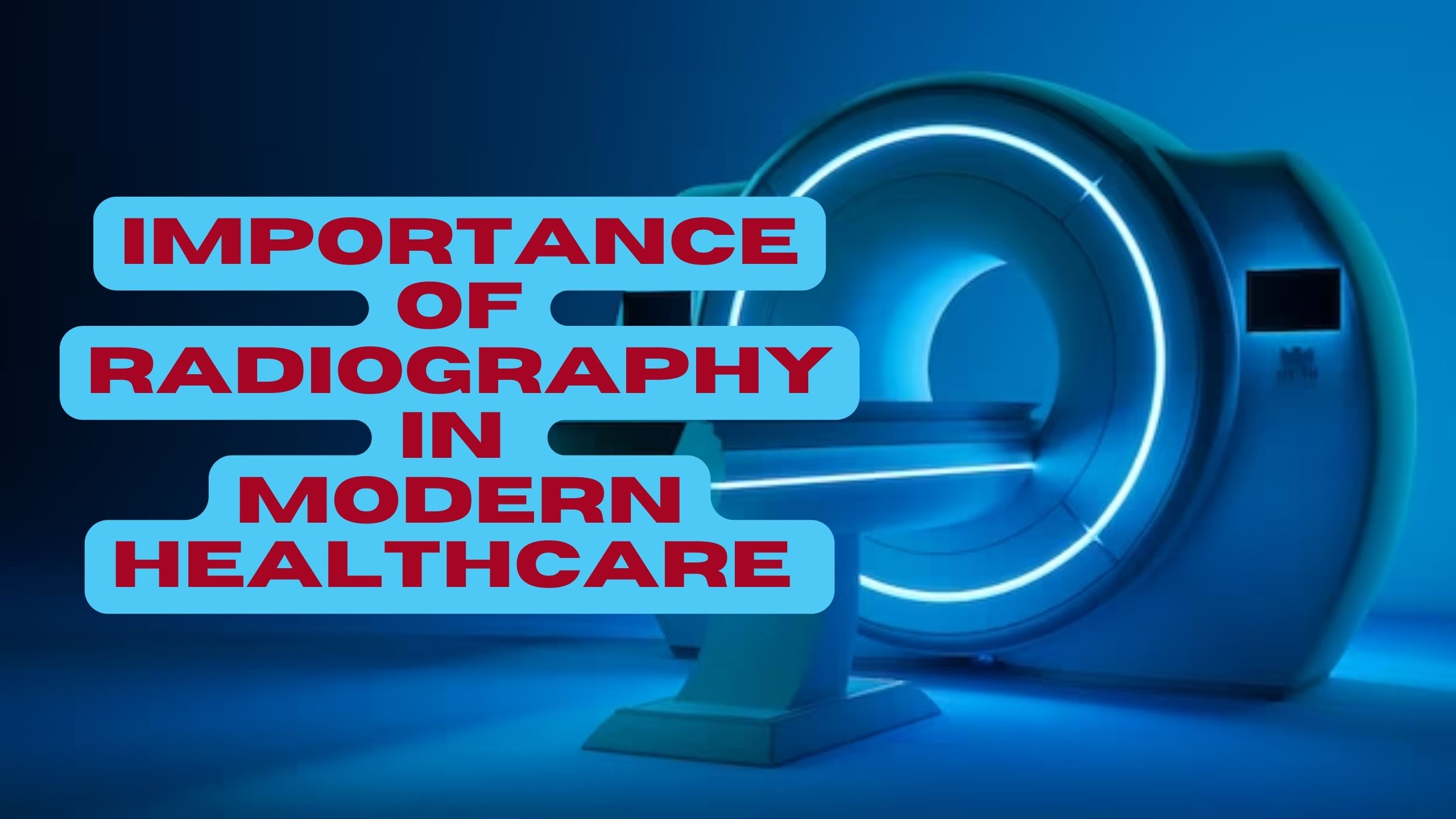 Importance of Radiography in Modern Healthcare 