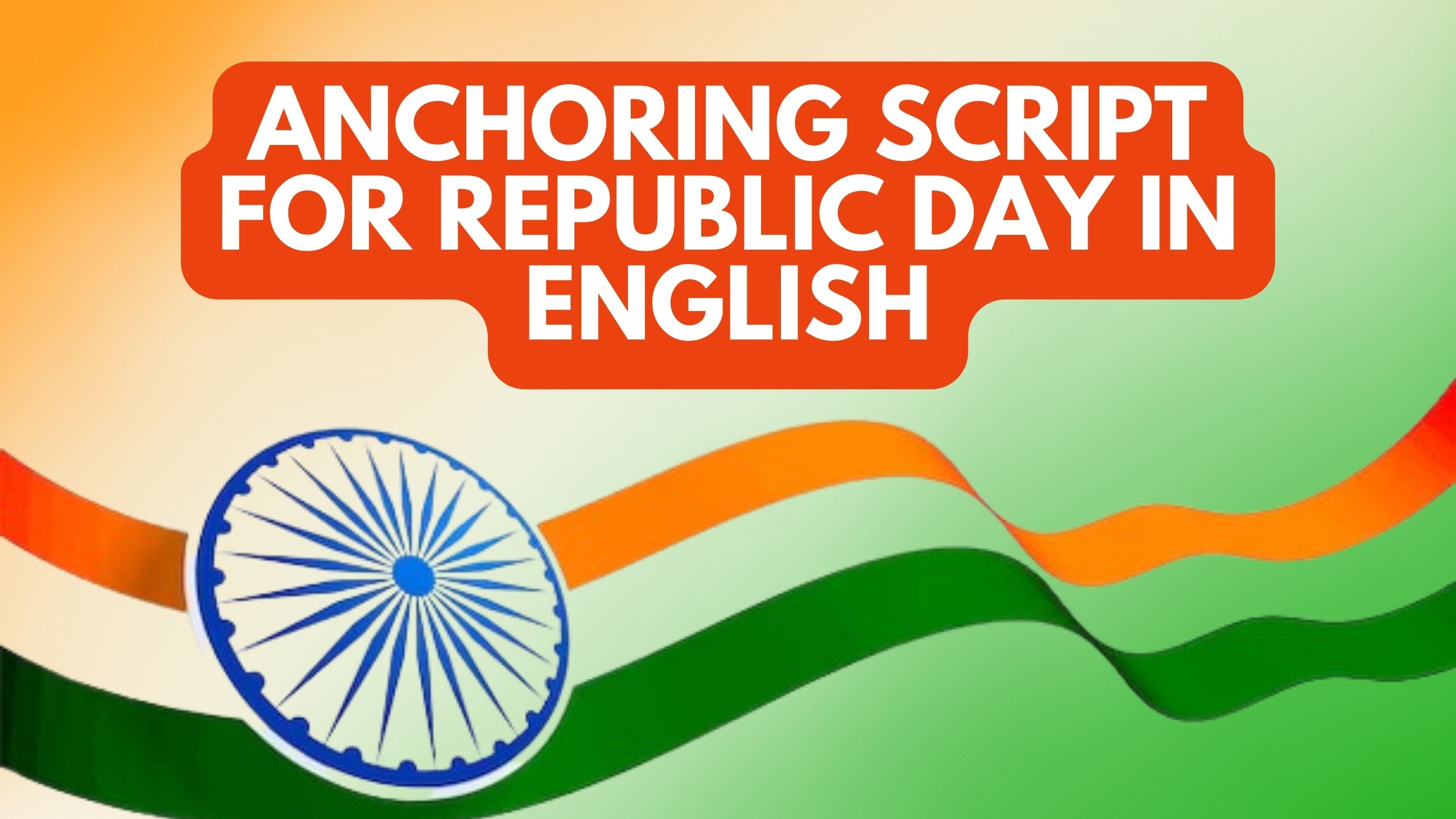 Anchoring Script for Republic Day in English