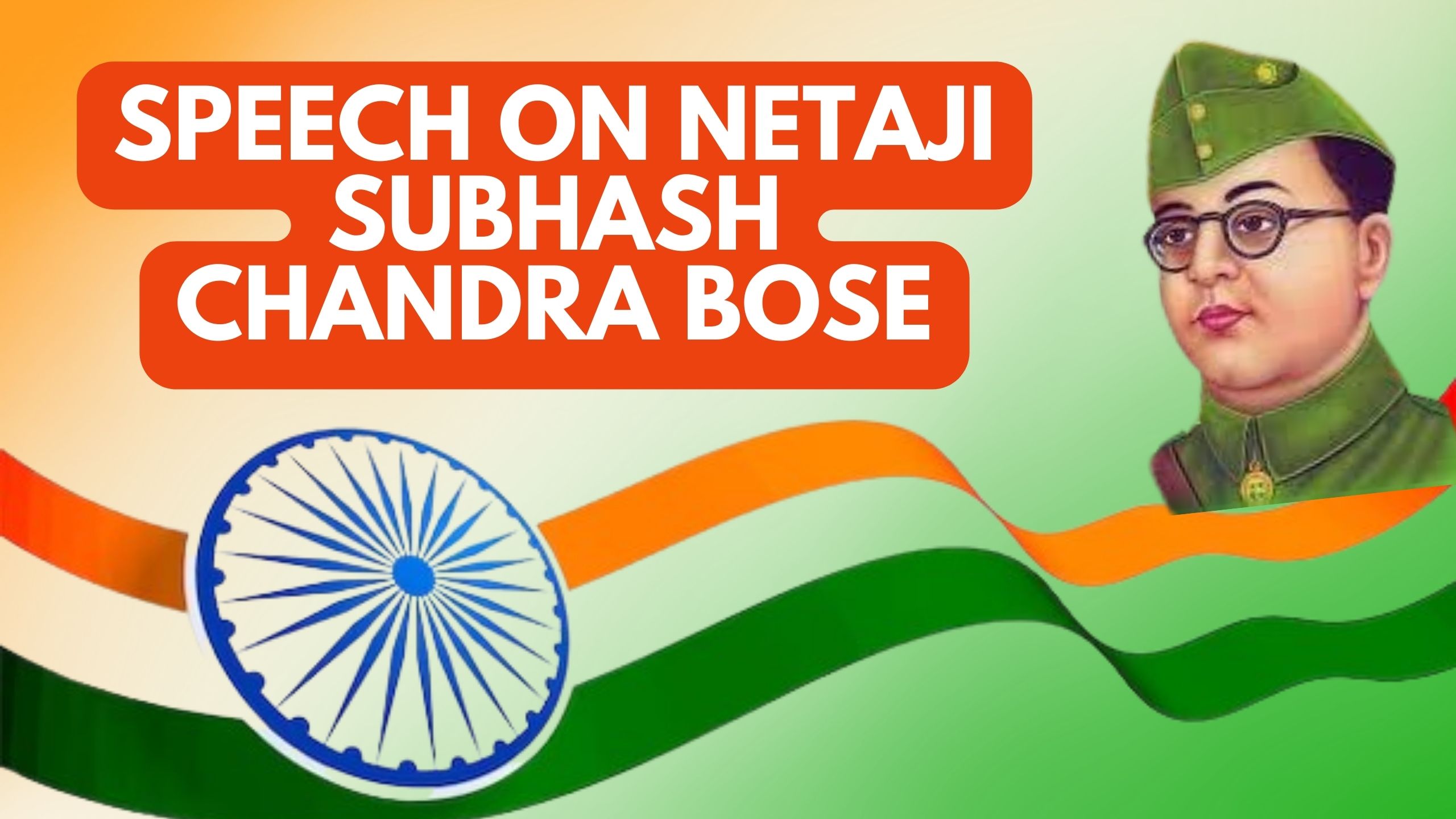 Speech on Netaji Subhash Chandra Bose
