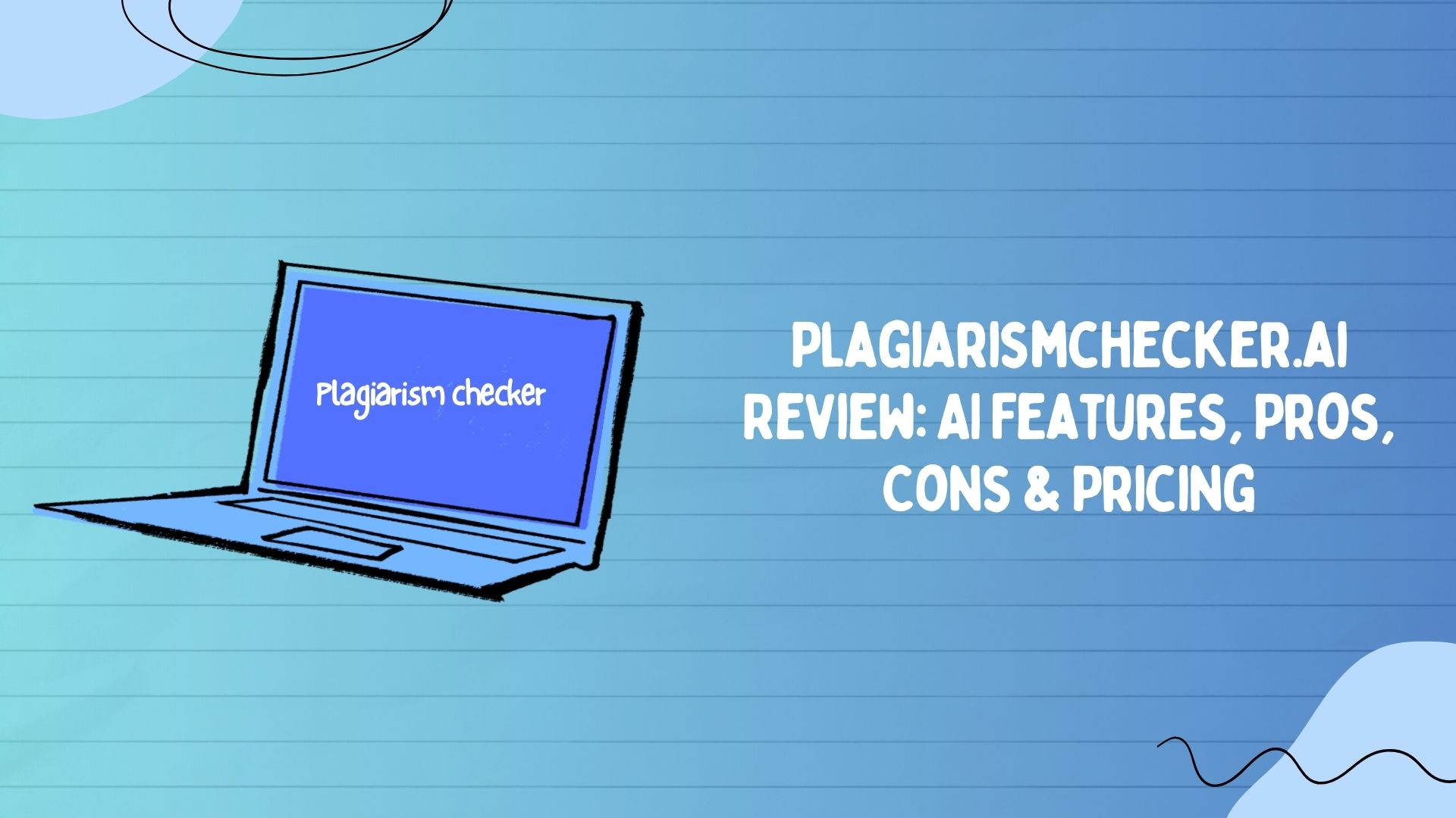 Plagiarismchecker.ai Review: AI Features, Pros, Cons & Pricing